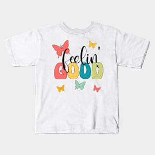 Feelin Good Kids T-Shirt